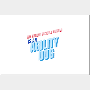 My Parson Russell terrier is an agility dog Posters and Art